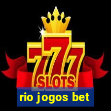 rio jogos bet